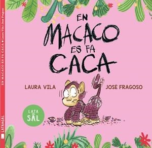 EN MACACO ES FA CACA | 9788412733006 | VILA MEJÍAS,LAURA | Llibreria Geli - Llibreria Online de Girona - Comprar llibres en català i castellà