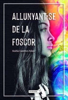 ALLUNYANT-SE DE LA FOSCOR  | 9788419973368 | CAMBRES PALAU,NOELIA | Libreria Geli - Librería Online de Girona - Comprar libros en catalán y castellano