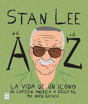 STAN LEE DE LA A A LA Z | 9788418703669 | BARUCH BERTOCCHI,NORBERTO | Libreria Geli - Librería Online de Girona - Comprar libros en catalán y castellano