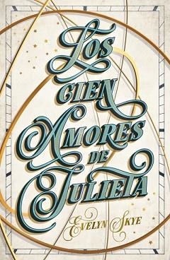 LOS CIEN AMORES DE JULIETA | 9788419030634 | SKYE,EVELYN | Llibreria Geli - Llibreria Online de Girona - Comprar llibres en català i castellà