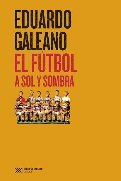 EL FÚTBOL A SOL Y SOMBRA | 9788432320705 | GALEANO,EDUARDO | Libreria Geli - Librería Online de Girona - Comprar libros en catalán y castellano