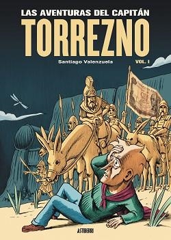 LAS AVENTURAS DEL CAPITÁN TORREZNO-1.HORIZONTES LEJANOS Y ESCALA REAL | 9788419670199 | VALENZUELA,SANTIAGO | Libreria Geli - Librería Online de Girona - Comprar libros en catalán y castellano