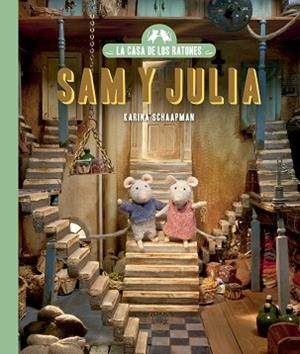 LA CASA DE LOS RATONES-1.SAM Y JULIA (NUEVA EDICIÓN) | 9788419654670 | SCHAAPMAN,KARINA | Libreria Geli - Librería Online de Girona - Comprar libros en catalán y castellano