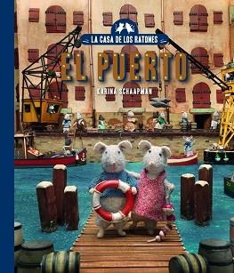 LA CASA DE LOS RATONES-4.EL PUERTO (NUEVA EDICIÓN) | 9788419654687 | SCHAAPMAN,KARINA | Libreria Geli - Librería Online de Girona - Comprar libros en catalán y castellano