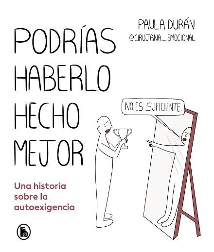 PODRÍAS HABERLO HECHO MEJOR | 9788402428714 | DURÁN (@CIRUJANA_EMOCIONAL), PAULA | Libreria Geli - Librería Online de Girona - Comprar libros en catalán y castellano
