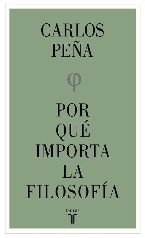 POR QUÉ IMPORTA LA FILOSOFÍA | 9788430626861 | PEÑA,CARLOS | Libreria Geli - Librería Online de Girona - Comprar libros en catalán y castellano
