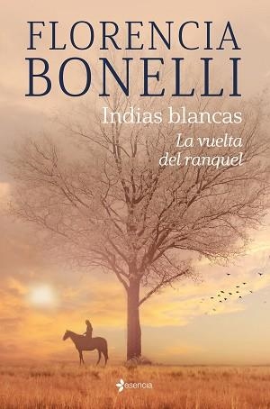 INDIAS BLANCAS.LA VUELTA DEL RANQUEL | 9788408276319 | BONELLI,FLORENCIA | Libreria Geli - Librería Online de Girona - Comprar libros en catalán y castellano