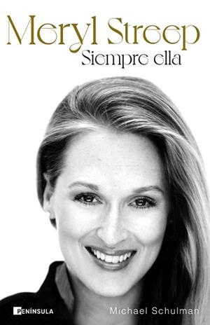 MERYL STREEP.SIEMPRE ELLA | 9788411001991 | SCHULMAN,MICHAEL | Libreria Geli - Librería Online de Girona - Comprar libros en catalán y castellano