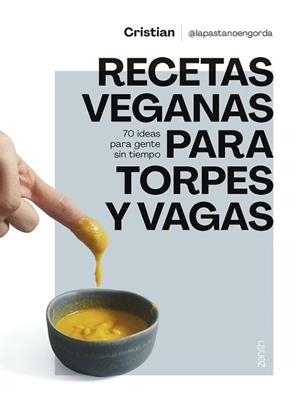RECETAS VEGANAS PARA TORPES Y VAGAS | 9788408275688 | CRISTIAN @LAPASTANOENGORDA | Libreria Geli - Librería Online de Girona - Comprar libros en catalán y castellano