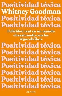 POSITIVIDAD TÓXICA | 9788411190961 | GOODMAN,WHITNEY | Libreria Geli - Librería Online de Girona - Comprar libros en catalán y castellano