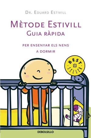 METODE ESTIVILL:GUIA PRACTICA PER ENSENYAR ELS NENS A DORMIR | 9788483463277 | ESTIVILL SANCHO,EDUARD | Llibreria Geli - Llibreria Online de Girona - Comprar llibres en català i castellà