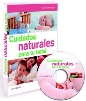 CUIDADOS NATURALES PARA TU BEBE(CON CD) | 9788448047832 | PAMELA RHATIGAN | Libreria Geli - Librería Online de Girona - Comprar libros en catalán y castellano