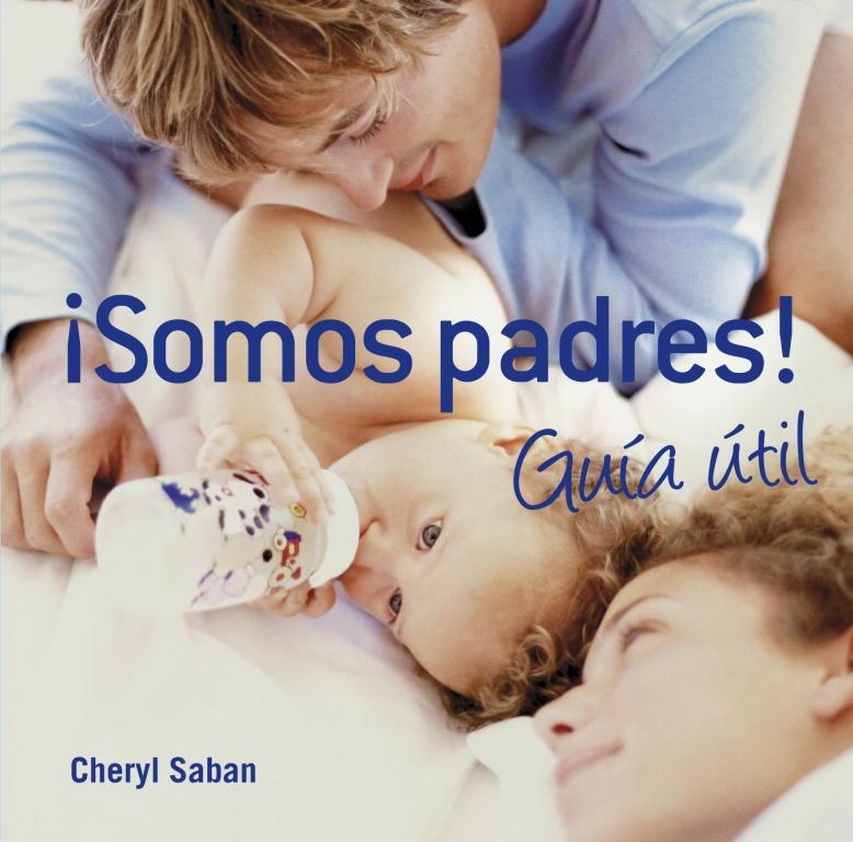 SOMOS PADRES GUIA UTIL | 9788425344152 | SABAN,CHERYL | Libreria Geli - Librería Online de Girona - Comprar libros en catalán y castellano
