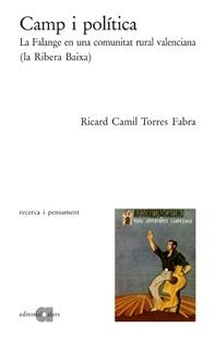 CAMP I POLITICA.LA FALANGE EN UNA COMUNITAT RURAL VALENCIA | 9788495916402 | TORRES,RICARD C. | Libreria Geli - Librería Online de Girona - Comprar libros en catalán y castellano