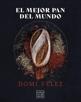 EL MEJOR PAN DEL MUNDO | 9788408275558 | VÉLEZ,DÓMI | Libreria Geli - Librería Online de Girona - Comprar libros en catalán y castellano
