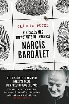 ELS CASOS MÉS IMPACTANTS DEL FORENSE NARCÍS BARDALET | 9788411730327 | BARDALET VIÑALS,NARCÍS/PUJOL DEVESA,CLÀUDIA | Llibreria Geli - Llibreria Online de Girona - Comprar llibres en català i castellà