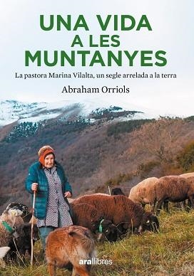 UNA VIDA A LES MUNTANYES | 9788411730204 | ORRIOLS GARCIA,ABRAHAM | Libreria Geli - Librería Online de Girona - Comprar libros en catalán y castellano