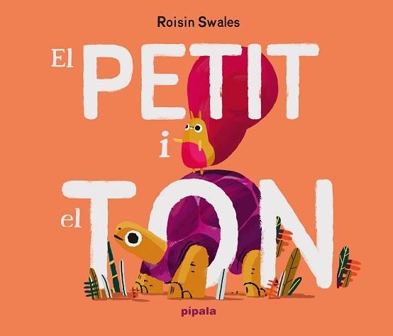 EL PETIT I EL TON | 9788419208699 | SWALES,ROISIN | Libreria Geli - Librería Online de Girona - Comprar libros en catalán y castellano
