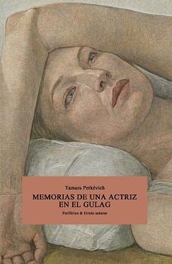 MEMORIAS DE UNA ACTRIZ EN EL GULAG | 9788418838811 | PETKÉVICH,TAMARA | Llibreria Geli - Llibreria Online de Girona - Comprar llibres en català i castellà