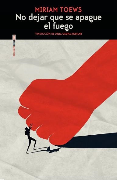 NO DEJAR QUE SE APAGUE EL FUEGO | 9788419261687 | TOEWS,MIRIAM | Libreria Geli - Librería Online de Girona - Comprar libros en catalán y castellano
