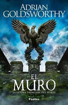 EL MURO | 9788419301932 | GOLDSWORTHY,ADRIAN | Llibreria Geli - Llibreria Online de Girona - Comprar llibres en català i castellà