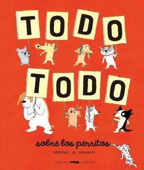 TODO TODO SOBRE LOS PERRITOS | 9788412736502 | DE MONFREID,DOROTHÉE | Llibreria Geli - Llibreria Online de Girona - Comprar llibres en català i castellà