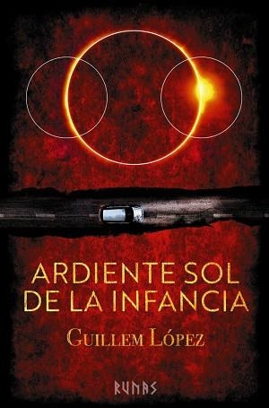 ARDIENTE SOL DE LA INFANCIA | 9788411484527 | LÓPEZ,GUILLEM | Libreria Geli - Librería Online de Girona - Comprar libros en catalán y castellano