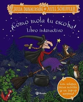 CÓMO MOLA TU ESCOBA! LIBRO INTERACTIVO | 9788469639955 | DONALDSON,JULIA | Libreria Geli - Librería Online de Girona - Comprar libros en catalán y castellano