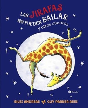 LAS JIRAFAS NO PUEDEN BAILAR Y OTROS CUENTOS | 9788469639986 | ANDREAE,GILES | Libreria Geli - Librería Online de Girona - Comprar libros en catalán y castellano