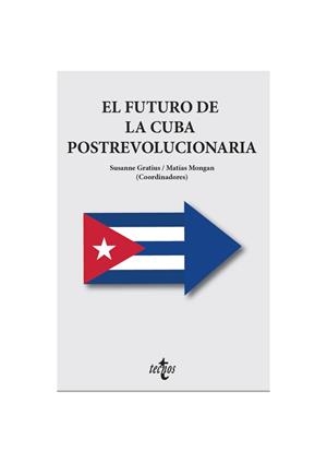 EL FUTURO DE LA CUBA POSTREVOLUCIONARIA | 9788430989188 | GRATIUS,SUSANNE/MONGAN,MATÍAS/ALONSO,JOSÉ ANTONIO | Libreria Geli - Librería Online de Girona - Comprar libros en catalán y castellano