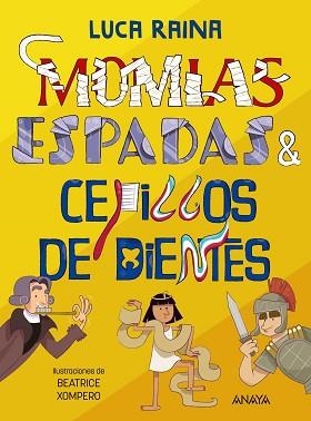 MOMIAS,ESPADAS Y CEPILLOS DIENTES | 9788414334782 | RAINA,LUCA | Libreria Geli - Librería Online de Girona - Comprar libros en catalán y castellano