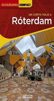 RÓTERDAM(GUIARAMA COMPACT UN CORTO VIAJE A.EDICIÓN 2023) | 9788491586180 | MARTÍN APARICIO,GALO | Libreria Geli - Librería Online de Girona - Comprar libros en catalán y castellano