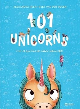 101 UNICORNS I TOT EL QUE HAS DE SABER SOBRE ELLS | 9788448959524 | VAN DER BOGEN,RUBY | Libreria Geli - Librería Online de Girona - Comprar libros en catalán y castellano