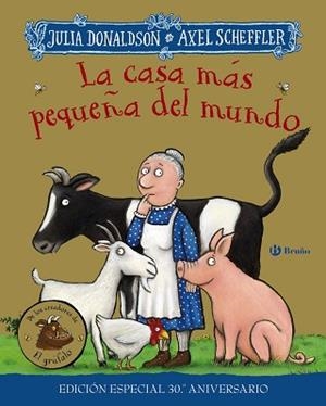 LA CASA MÁS PEQUEÑA DEL MUNDO(EDICIÓN ESPECIAL 30 ANIVERSARIO) | 9788469669785 | DONALDSON,JULIA | Libreria Geli - Librería Online de Girona - Comprar libros en catalán y castellano