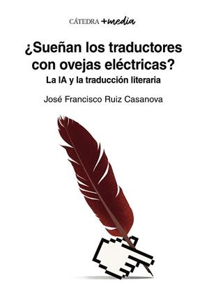 SUEÑAN LOS TRADUCTORES CON OVEJAS ELÉCTRICAS? | 9788437646688 | RUIZ CASANOVA,JOSÉ FRANCISCO | Libreria Geli - Librería Online de Girona - Comprar libros en catalán y castellano