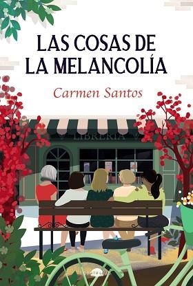 LAS COSAS DE LA MELANCOLÍA | 9788418945786 | SANTOS,CARMEN | Libreria Geli - Librería Online de Girona - Comprar libros en catalán y castellano