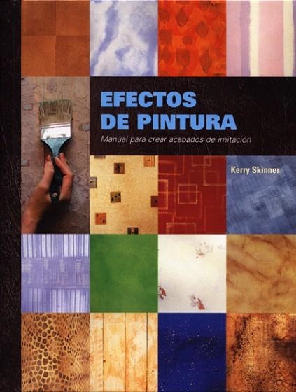 EFECTOS DE PINTURA | 9788495376596 | SKINNER, KERRY | Llibreria Geli - Llibreria Online de Girona - Comprar llibres en català i castellà