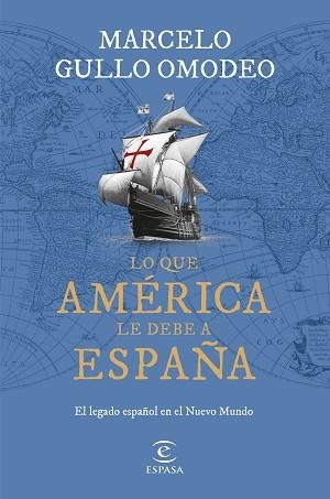 LO QUE AMÉRICA LE DEBE A ESPAÑA | 9788467070828 | GULLO OMODEO,MARCELO | Llibreria Geli - Llibreria Online de Girona - Comprar llibres en català i castellà