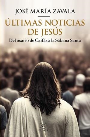 ÚLTIMAS NOTICIAS DE JESÚS | 9788467070903 | ZAVALA,JOSÉ MARÍA | Libreria Geli - Librería Online de Girona - Comprar libros en catalán y castellano