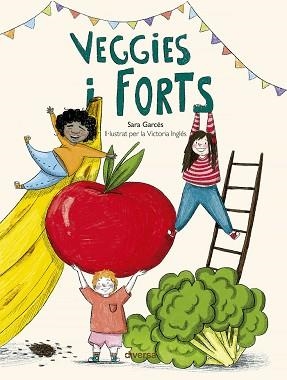 VEGGIES I FORTS | 9788418087356 | GARCÉS,SARA | Llibreria Geli - Llibreria Online de Girona - Comprar llibres en català i castellà
