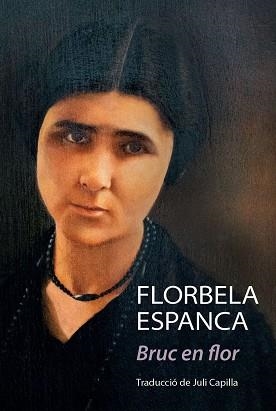 BRUC EN FLOR | 9788412654134 | ESPANCA,FLORBELA | Llibreria Geli - Llibreria Online de Girona - Comprar llibres en català i castellà