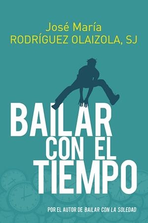 BAILAR CON EL TIEMPO | 9788429331684 | RODRÍGUEZ OLAIZOLA,JOSÉ MARÍA | Libreria Geli - Librería Online de Girona - Comprar libros en catalán y castellano