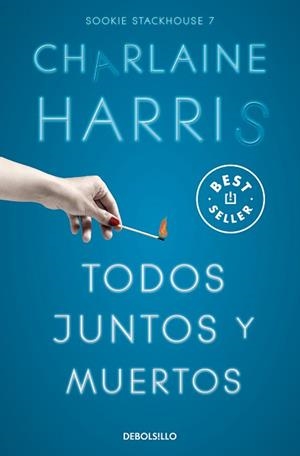 TODOS JUNTOS Y MUERTOS (SOOKIE STACKHOUSE-7) | 9788466371094 | HARRIS,CHARLAINE | Libreria Geli - Librería Online de Girona - Comprar libros en catalán y castellano