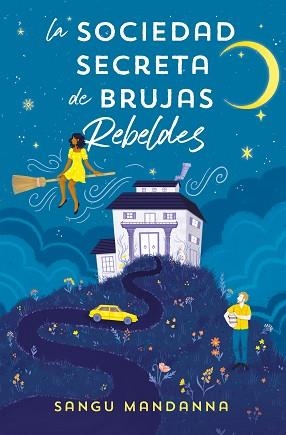 LA SOCIEDAD SECRETA DE BRUJAS REBELDES | 9788466673808 | MANDANNA,SANGU | Libreria Geli - Librería Online de Girona - Comprar libros en catalán y castellano