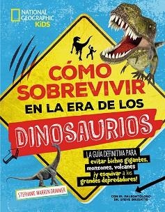 CÓMO SOBREVIVIR EN LA ERA DE LOS DINOSAURIOS | 9788482989815 | WARREN DRIMMER,STEPHANIE | Libreria Geli - Librería Online de Girona - Comprar libros en catalán y castellano