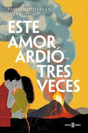 ESTE AMOR ARDIÓ TRES VECES | 9788401032387 | SANTIDRIÁN,PABLO/PINTOR, INÉS | Libreria Geli - Librería Online de Girona - Comprar libros en catalán y castellano