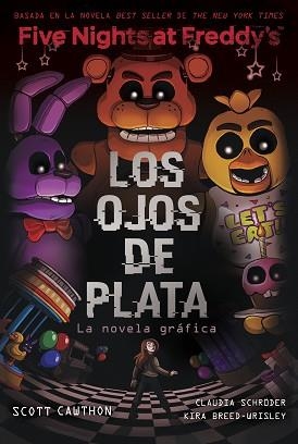 FIVE NIGHTS AT FREDDY'S.LA NOVELA GRÁFICA.LOS OJOS DE PLATA | 9788419449733 | CAWTHON,SCOTT/BREED-WRISLEY,KIRA | Libreria Geli - Librería Online de Girona - Comprar libros en catalán y castellano