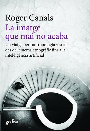 LA IMATGE QUE MAI NO ACABA | 9788497849906 | CANALS VILAGELIU,ROGER | Llibreria Geli - Llibreria Online de Girona - Comprar llibres en català i castellà