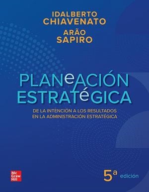 PLANEACION ESTRATEGICA(5ª EDICIÓN 2023. BUNDLE) | 9781456293734 | CHIAVENATO,IDALBERTO/SAPIRO,ARÃO | Libreria Geli - Librería Online de Girona - Comprar libros en catalán y castellano