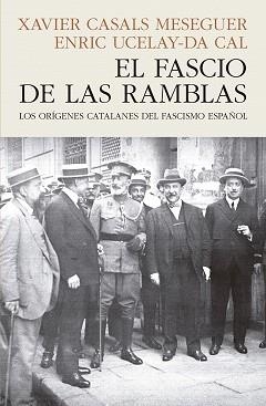 EL FASCIO DE LAS RAMBLAS | 9788412595468 | CASALS MESEGUER,XAVIER/UCELAY-DA CAL, ENRIC | Libreria Geli - Librería Online de Girona - Comprar libros en catalán y castellano